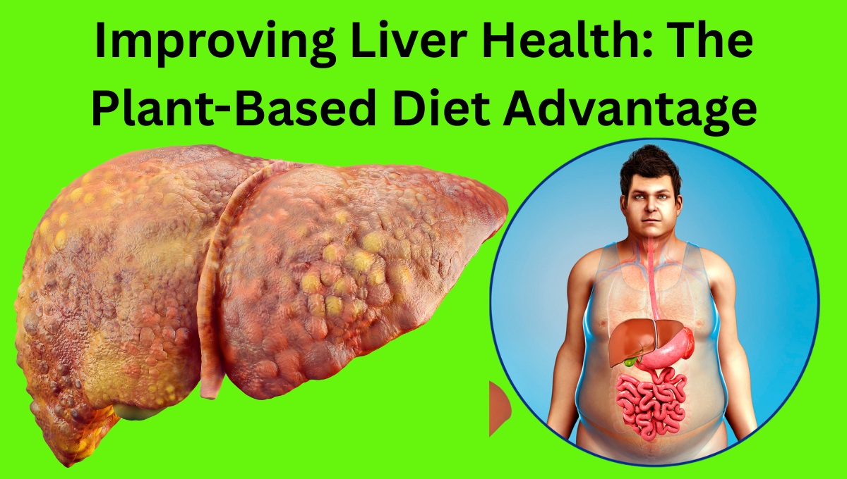 Improving-Liver-Health-The-Plant-Based-Diet-Advantage